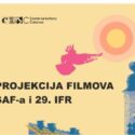 PROJEKCIJA FILMOVA ŠAF-a i 29. INTERNACIONALNE FILMSKE RADIONICE
